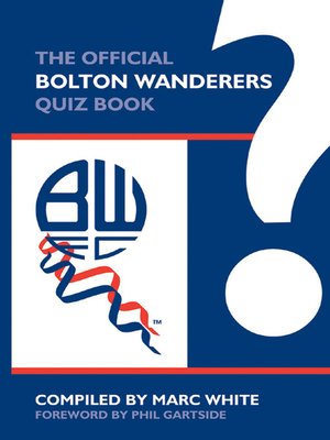 cover image of The Official Bolton Wanderers Quiz Book